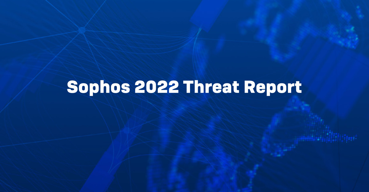 Sophos 2022 Threat Report