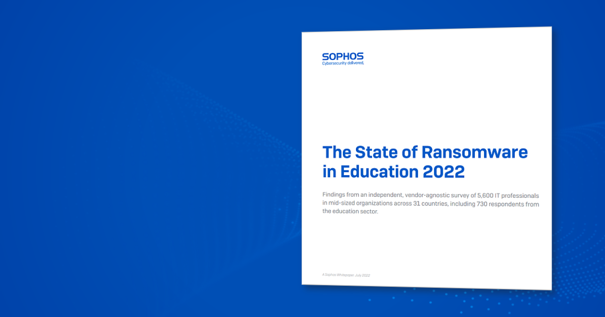 Sophos - The State of Ransomware in Education 2022