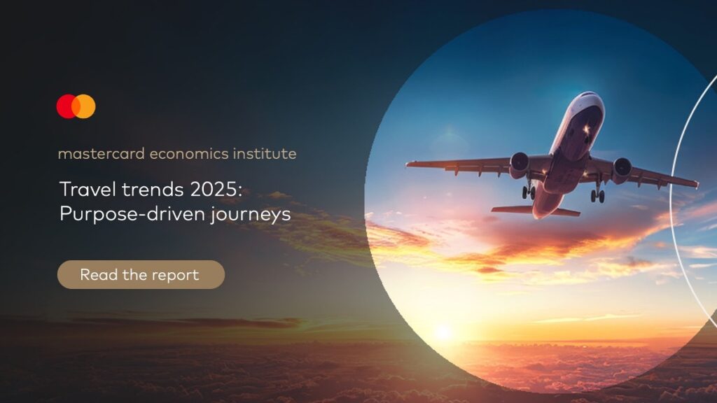 Travel Trends 2025 Purpose - driven journeys by Mastercard Economics Institute